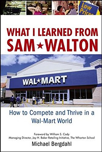 Beispielbild fr What I Learned from Sam Walton : How to Compete and Thrive in a Wal-Mart World zum Verkauf von Better World Books
