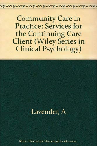 Stock image for Community Care in Practice: Services for The Continuing Care Client for sale by Hamelyn