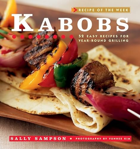 9780471921400: Kabobs: 52 Easy Recipes for Year-Round Grilling (Recipe of the Week)