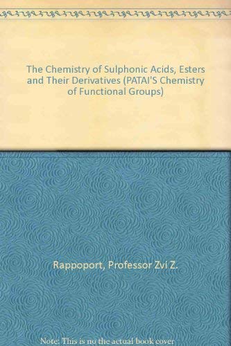 Beispielbild fr The Chemistry of Sulphonic Acids, Esters and their Derivatives (The Chemistry of Functional Groups) zum Verkauf von The Book Exchange