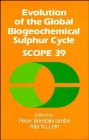 Imagen de archivo de SCOPE 39: EVOLUTION OF THE GLOBAL BIOGEOCHEMICAL SULPHUR CYCLE. a la venta por Cambridge Rare Books