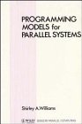 Beispielbild fr Programming Models for Parallel Systems (Wiley Series in Parallel Computing) zum Verkauf von Buchpark