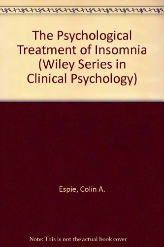 Imagen de archivo de The Psychological Treatment of Insomnia [The Wiley Series in Clinical Psychology] a la venta por Tiber Books