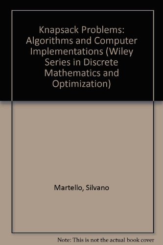 9780471924203: Knapsack Problems: Algorithms and Computer Implementations (Wiley Series in Discrete Mathematics and Optimization)