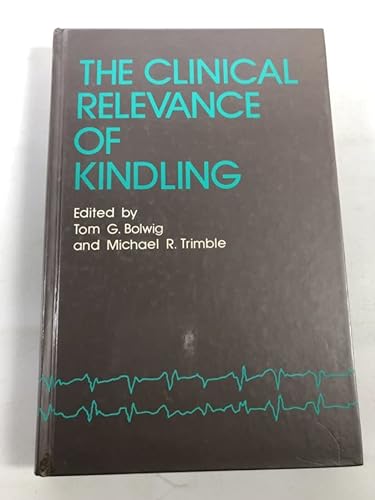 9780471924494: The Clinical Relevance of Kindling