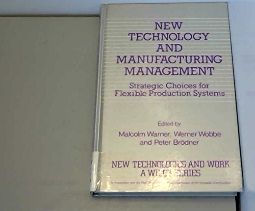 9780471924548: New Technology and Manufacturing Management (New Technologies & Work: A Wiley Series)
