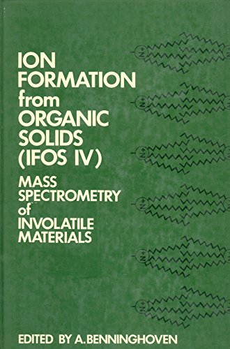 Stock image for Ion Formation from Organic Solids (IFOS IV): Mass Spectrometry of Involatile Material (Ifos IV : Mass Spectrometry of Involatile Material : . Fourth International Conference, Munster,) for sale by Zubal-Books, Since 1961