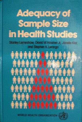 Adequacy of Sample Size in Health Studies (9780471925170) by Lemeshow, Stanley; Hosmer Jr., David W.; Klar, Janelle; Lwanga, Stephen K.