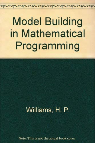 9780471925804: Model Building in Mathematical Programming