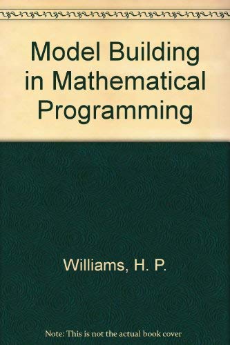 Model Building in Mathematical Programming. 3rd edition