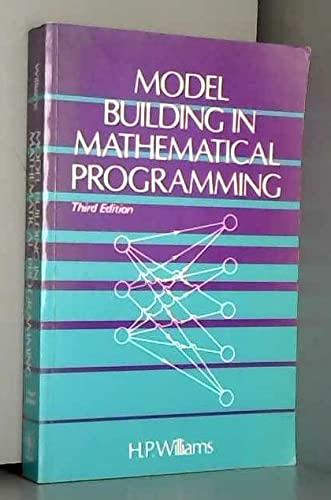 9780471925811: Model Building in Mathematical Programming