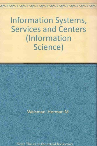 Stock image for Information Systems, Services, and Centers for sale by Samuel H. Rokusek, Bookseller