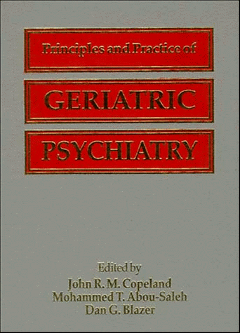 9780471926542: Principles and Practice of Geriatric Psychiatry