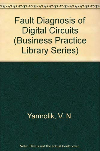 9780471926801: Fault Diagnosis of Digital Circuits (Business Practice Library Series)