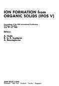 Stock image for Ion Formation from Organic Solids (Ifos V : Proceedings of the Fifth International Conference, Lovanger, Sweden, June 18-21, 1989) for sale by Zubal-Books, Since 1961