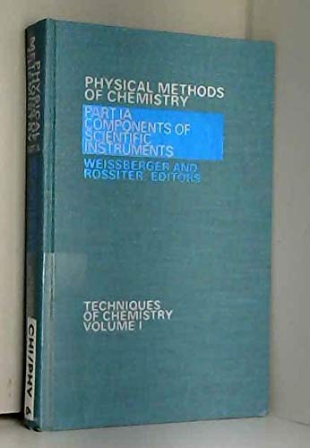 Stock image for Physical methods of chemistry, (Techniques of chemistry, v. 1) for sale by Aquatic Technologies