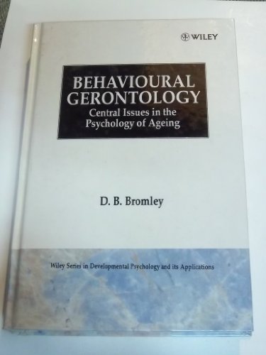 Behavioural Gerontology: Central Issues in the Psychology of Aging