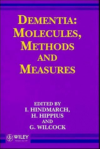 Dementia: Molecules, Methods and Measures (9780471928744) by I. Hindmarch; H. Hippius; G. K. Wilcock