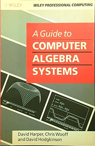 A Guide to Computer Algebra Systems (9780471929109) by Harper, David; Wooff, Chris; Hodgkinson, David