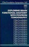 Stock image for Exploring Brain Functional Anatomy with Positron Tomography for sale by PsychoBabel & Skoob Books