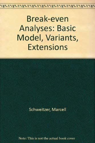 Stock image for Break-Even Analyses : Basic Model, Variants, Extensions for sale by Better World Books