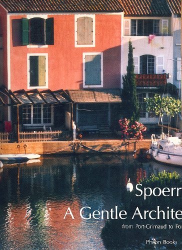 9780471930860: A Gentle Architecture: From Port-Grimaud to Port-Liberte