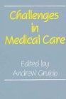 Beispielbild fr Challenges in Medical Care zum Verkauf von PsychoBabel & Skoob Books