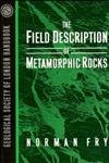The Field Description of Metamorphic Rocks (9780471932215) by Fry, Norman