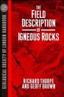 Imagen de archivo de The Field Description of Igneous Rocks (Geological Society of London Professional Handbook S.) a la venta por Bay Used Books