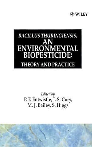 Stock image for Bacillus thuringiensis, An Environmental Biopesticide: Theory and Practice for sale by Small World Books