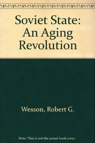 The Soviet State: An Aging Revolution.