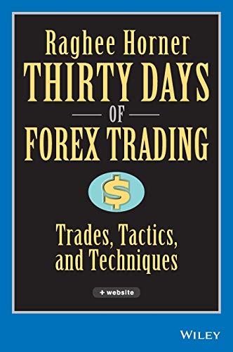 Imagen de archivo de Thirty Days of Forex Trading: Trades, Tactics, and Techniques [With CDROM] a la venta por ThriftBooks-Atlanta