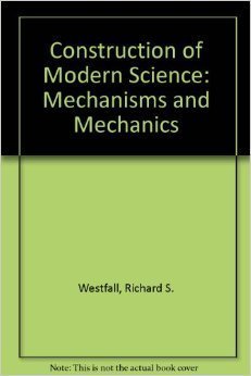 9780471935315: Construction of Modern Science: Mechanisms and Mechanics