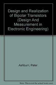 Beispielbild fr Design and Realization of Bipolar Transistors (Design And Measurement in Electronic Engineering) zum Verkauf von HPB-Red