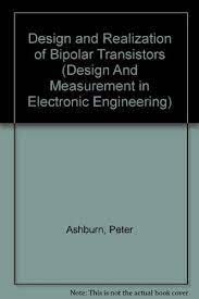 Stock image for Design and Realization of Bipolar Transistors (Design And Measurement in Electronic Engineering) for sale by HPB-Red