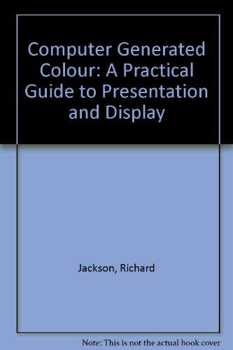 9780471935995: Computer Generated Colour: A Practical Guide to Presentation and Display