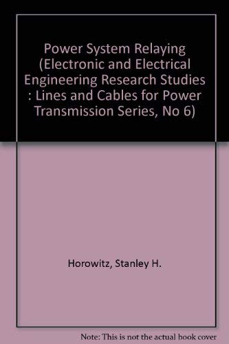 Beispielbild fr Power System Relaying (Electronic and Electrical Engineering Research Studies: Lines and Cables for Power Transmission Series) zum Verkauf von dsmbooks