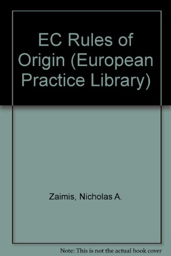 EC Rules of Origin (European Practice Library) (9780471936503) by Zaimis, Nicholas A.; Chance, Clifford