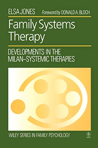 Imagen de archivo de Family Systems Therapy: Developments in the Milan-systemic Therapies (Wiley Series in Family Psychology) a la venta por Chiron Media