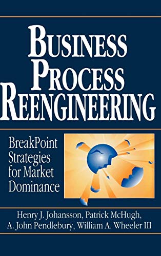 9780471938835: Business Process Reengineering: Breakpoint Strategies for Market Dominance