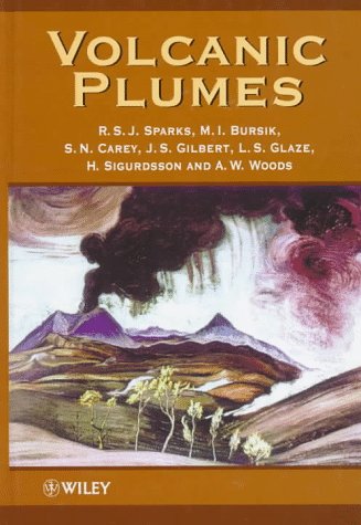 Volcanic Plumes (9780471939016) by Sparks, R. S. J.; Burski, M. I.; Carey, S. N.; Gilbert, J. S.; Glaze, L. S.; Sigurdsson, H.; Woods, A. W.
