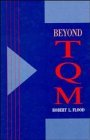 Imagen de archivo de Beyond TQM a la venta por ThriftBooks-Dallas