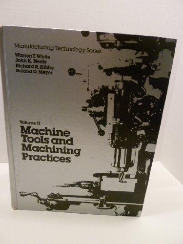 9780471940364: Machine Tools and Machining Practices: v. 2 (Manufacturing technology series)