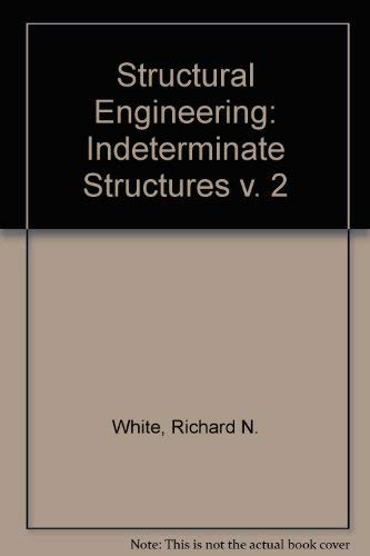 Stock image for Structural Engineering, Volume 2, Indeterminate Structures for sale by Reader's Corner, Inc.