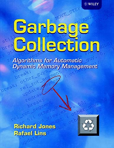 9780471941484: Garbage Collection: Algorithms for Automatic Dynamic Memory Management