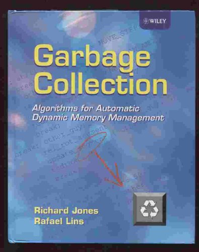 Garbage Collection: Algorithms for Automatic Dynamic Memory Management (9780471941484) by Jones, Richard; Lins, Rafael D