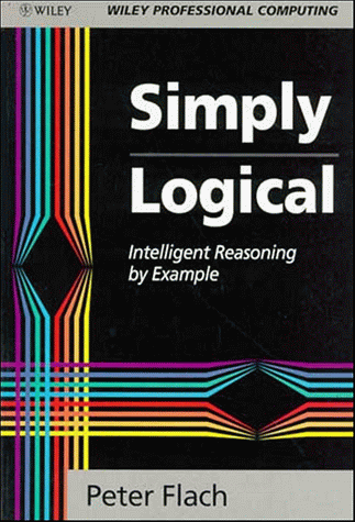 9780471941521: Simply Logical: Intelligent Reasoning by Example (Wiley Professional Computing)