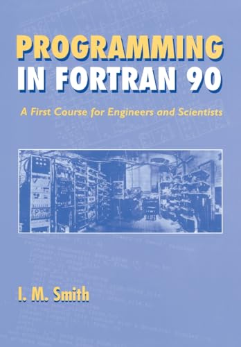 Stock image for Programming in Fortran 90: A First Course for Engineers and Scientists for sale by HPB-Red