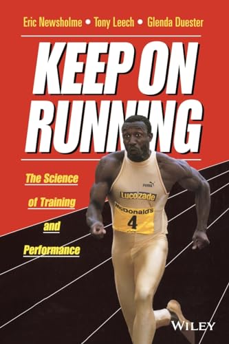 Keep on Running: The Science of Training and Performance - Newsholme, Eric