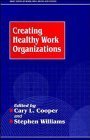 9780471943457: Creating Healthy Working Organizations (Wiley Series in Work, Wellbeing & Stress)